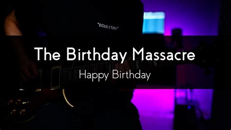 The Birthday Massacre Happy Birthday Electric Guitar Cover Youtube