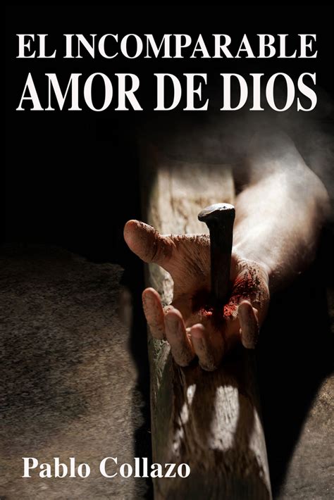 El Incomparable Amor De Dios De Pablo Collazo Libro Leer En Línea