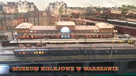 Muzeum Kolejnictwa W Warszawie RAILWAY MUSEUM In Warsaw YouTube