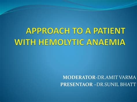 Approach To A Patient With Hemolytic Anaemia Ppt