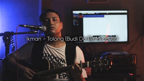 Budi Do Re Mi Tolong Live Acoustic Cover By Ikman YouTube