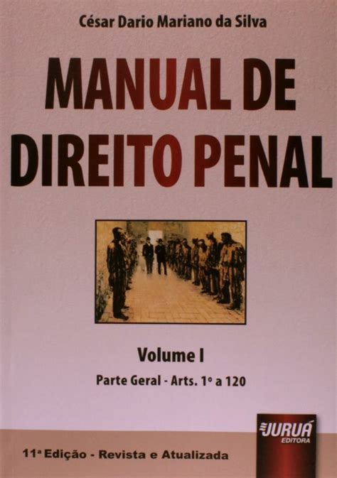 Manual de Direito Penal Parte Geral Artigos 1º a 120 Volume 1 PDF