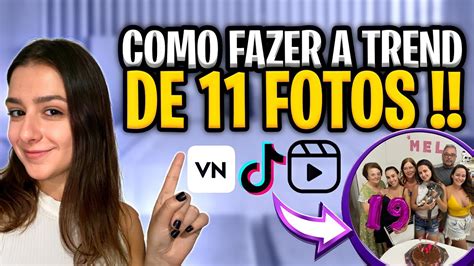 11 Fotos Como Fazer Trend De Fotos Reels E Tiktok Com Vn Reels