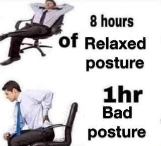 Posture memes. Best Collection of funny posture pictures on iFunny