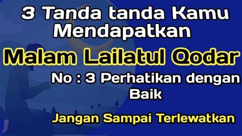 3 Tanda Tanda Kamu Mendapatkan Malam Lailatul Qodar Amalan Di Malam