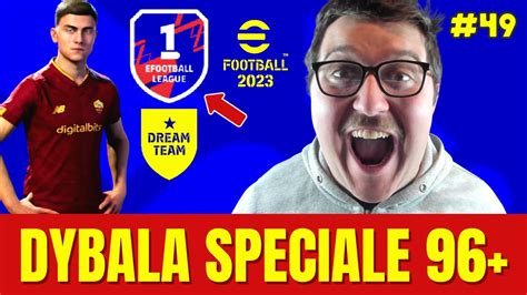 EFOOTBALL 2023 PROVO IL NUOVO DYBALA SPECIALE OVERALL 96 ASSURDO