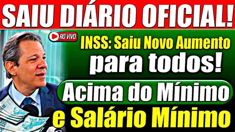 DIÁRIO OFICIAL SAIU O NOVO AUMENTO para TODOS OS APOSENTADOS ACIMA