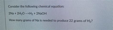 Solved Consider The Following Chemical Equation 2na 2h20