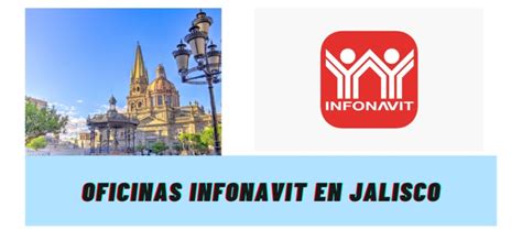 Oficinas de Infonavit en Jalisco Horario teléfonos citas