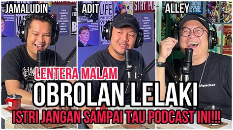 Podcast Paling Bocor Tapi Isinya Padet W Jamal Adit Lentera Malam