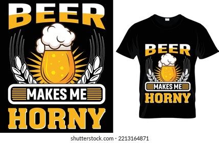 Beer Makes Me Horny Tshirt Design Stock Vector Royalty Free