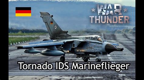 Tornado IDS Marineflieger WarThunder Warthunder YouTube