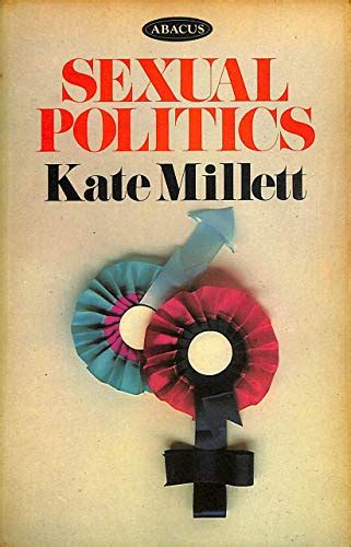 Sexual Politics By Kate Millett Abebooks