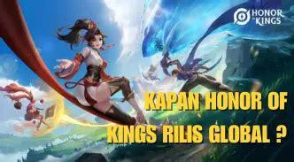 Kapan Honor Of Kings Rilis Global Simak Review Nya Now