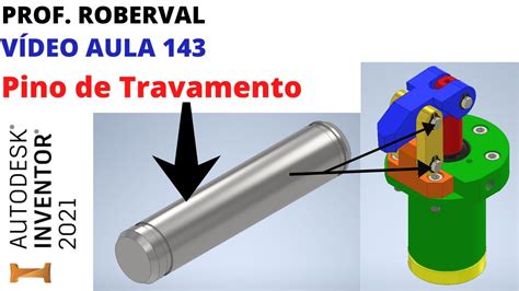 Aula 143 Modelamento Do Pino De Travamento No Inventor 2021 YouTube