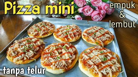 Pizza Mini Enak Empuk Lembut Tanpa Telur Youtube