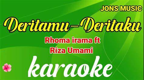 Deritamu Deritaku Rhoma Irama Feat Riza Umami Karaoke Dangdut