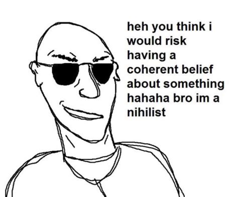 Nihilist Counter Signal Memes Know Your Meme