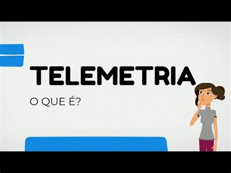 O Que Telemetria Em Menos De Minutos