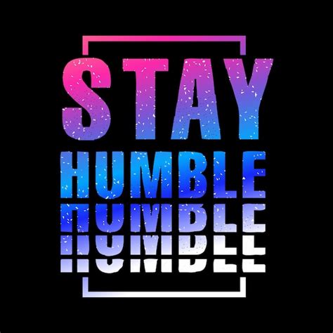 Premium Vector Stay Humble Quote Coloring Design Vector Typography