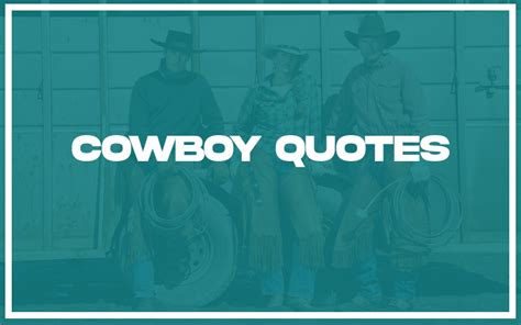 115+ Best Cowboy Quotes (with Commentary) - Burning For Success