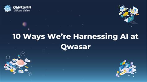 10 Ways Were Harnessing AI At Qwasar