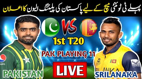 Pakistan Vs Sri Lanka St T Today Pakistan Playing Vs Sri