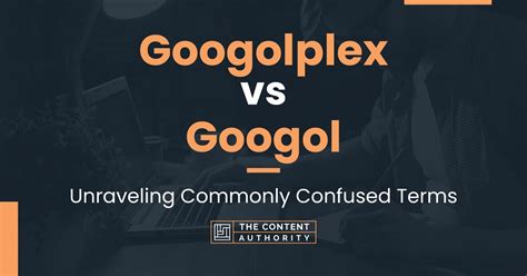 Googolplex vs Googol: Unraveling Commonly Confused Terms