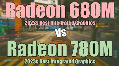 Radeon 780m Vs 680m 2023s Best Igpu Vs 2022s Best Igpu Youtube