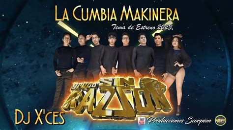 La Cumbia Makinera Dj X Ces X Grupo Sin Razzon Limpia 2023 YouTube