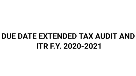 Extend Due Date For Tax Audit And Itr F Y 2020 2021 Youtube