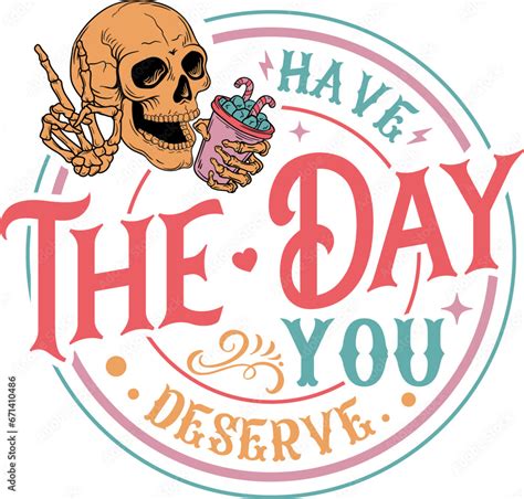 Have The Day You Deserve Svg Peace Sign Skeleton Hand Svg Funny Karma