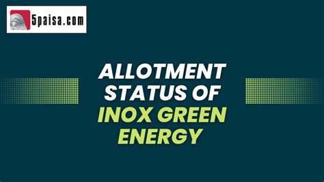 Inox Green Energy IPO: How to check Inox Green Energy IPO allotment status | 5paisa