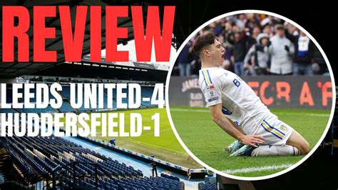 What A Response Leeds United Vs Huddersfield Review Youtube