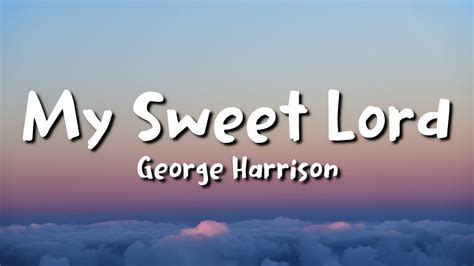 George Harrison My Sweet Lord Lyrics Youtube