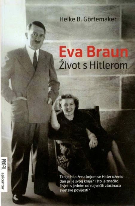 HEIKE B GÖRTEMAKER Eva Braun Život s Hitlerom knjige HEIKE B GÖRTEMAKER