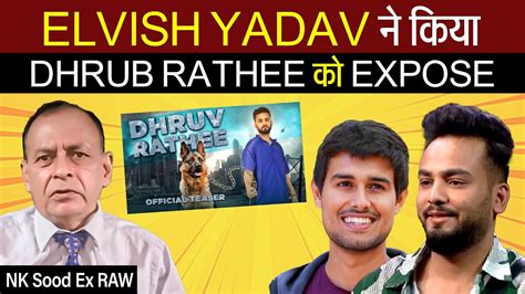 Elvish Yadav ने किया Dhruv Rathee को Expose Ex Raw Nk Sood Youtube