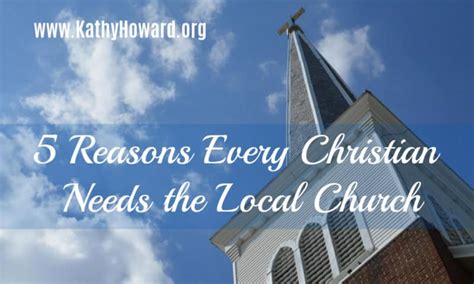 5 Reasons Every Christian Needs The Local Church Kathy Howard