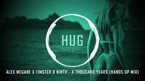 Alex Megane X Timster And Ninth A Thousand Years Hands Up Mix Youtube