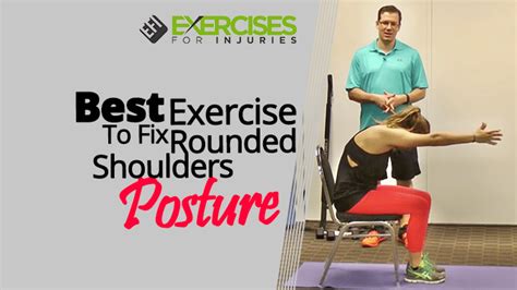 Best Exercise To Fix Rounded Shoulders Posture Exercises For Injuries