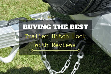 Buying The Best Trailer Hitch Lock with Reviews - Automotive Blog