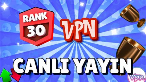 Vpn Ile R Tbe Bo Kas Yorum Brawl Stars Canli Yayin Youtube