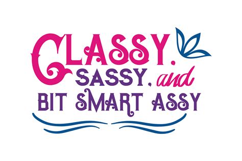 Classy Sassy And Bit Smart Assy Quote Svg Cut Graphic By Thelucky