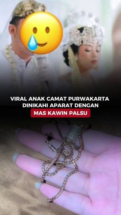 Viral Anak Camat Purwakarta Dinikahi Aparat Dengan Mas Kawin Palsu