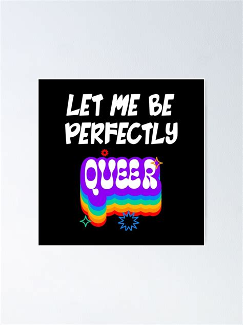 Let Me Be Perfectly Queer Lgbtqia Pride Month Rainbow Poster For