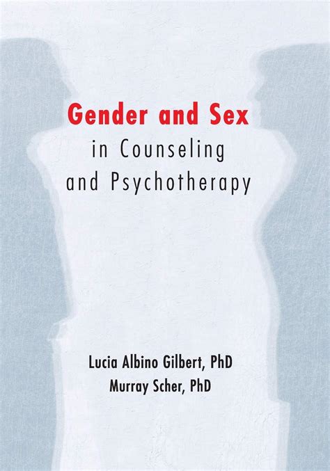 Gender And Sex In Counseling And Psychotherapy Gilbert Lucia Albino