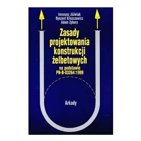 Zasady projektowania konstrukcji żelbetowych od 35 00 zł recenzje ceny