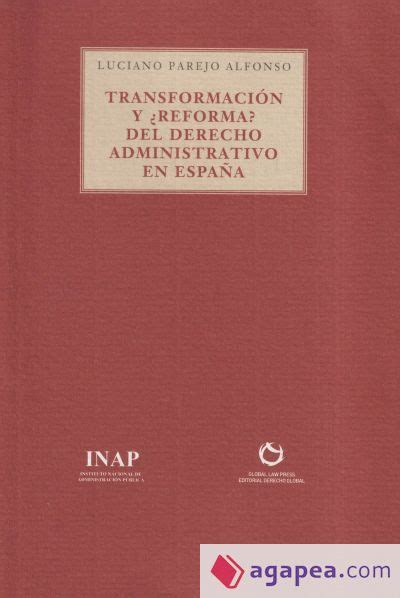 Transformacion Y Reforma Del Derecho Administrativo En Espa A