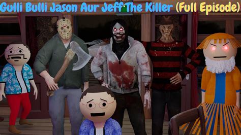 Gulli Bulli Jason Aur Jeff The Killer Full Episode Gulli Bulli