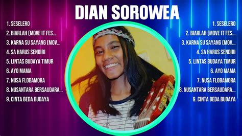 Dian Sorowea Top Mix Songs Youtube